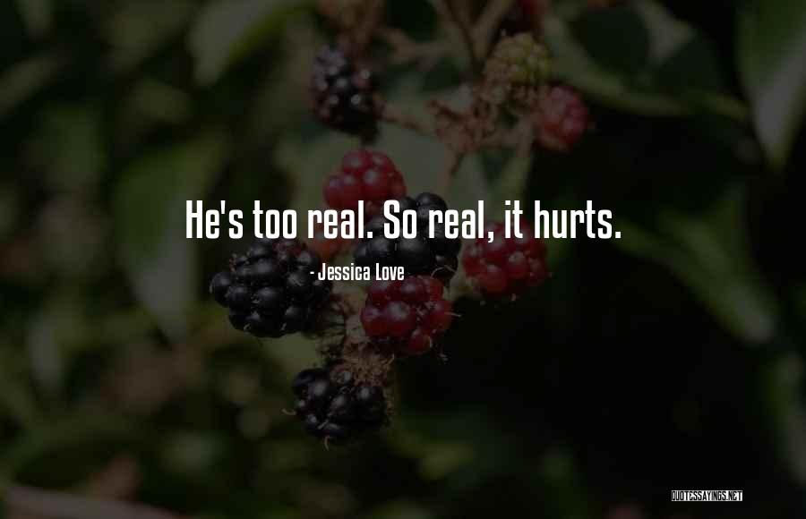 Sometime Truth Hurts Quotes By Jessica Love Sometime Truth Hurts Quotes By Jessica Love