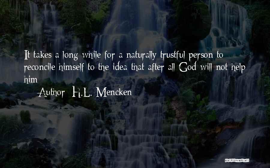 Sometimes All It Takes Is One Person Quotes By H.L. Mencken