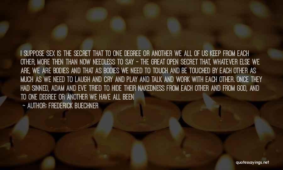 Sometimes All You Need Is A Good Cry Quotes By Frederick Buechner