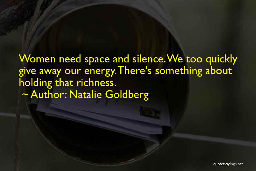 Sometimes All You Need Is Silence Quotes By Natalie Goldberg