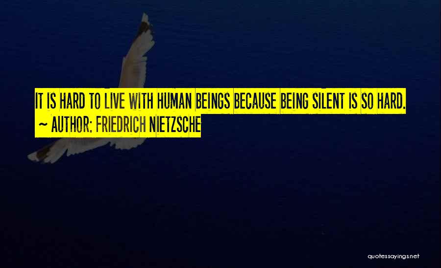 Sometimes Being Silent Quotes By Friedrich Nietzsche