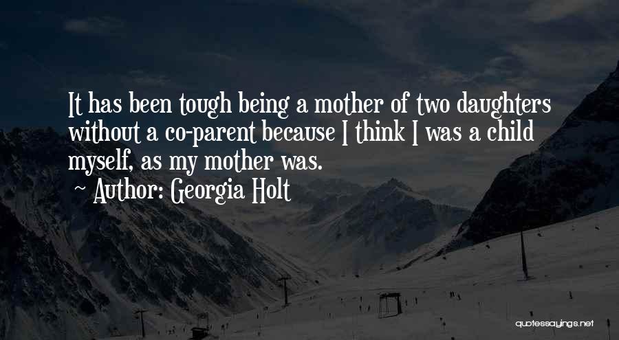 Sometimes Being Tough Quotes By Georgia Holt