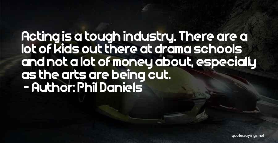 Sometimes Being Tough Quotes By Phil Daniels