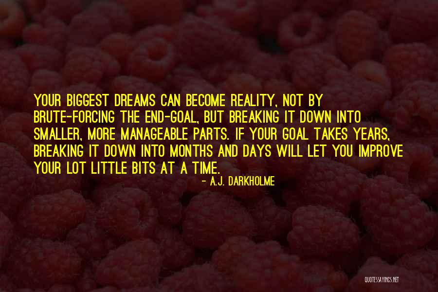 Sometimes Dreams Become Reality Quotes By A.J. Darkholme Sometimes Dreams Become Reality Quotes By A.J. Darkholme