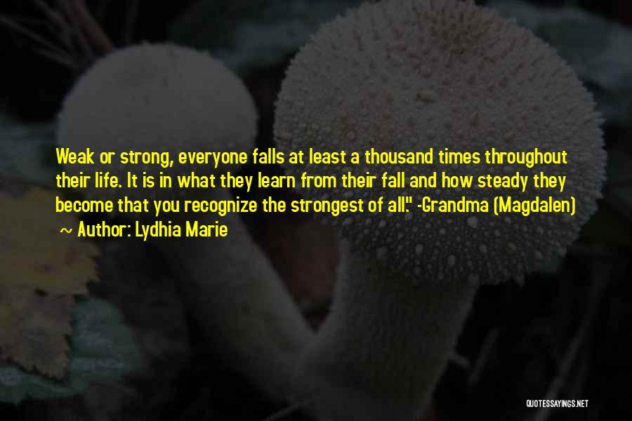 Sometimes Even The Strongest Fall Quotes By Lydhia Marie