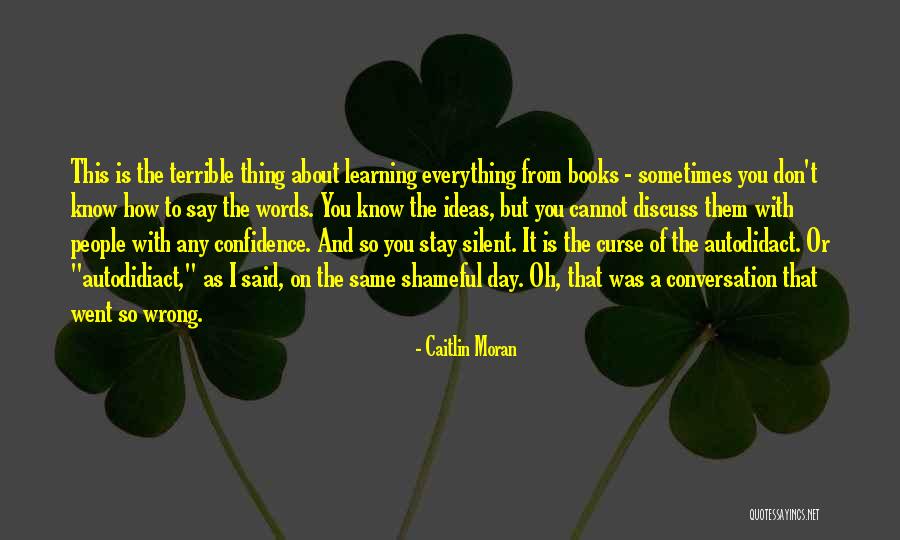 Sometimes Everything Is Wrong Quotes By Caitlin Moran