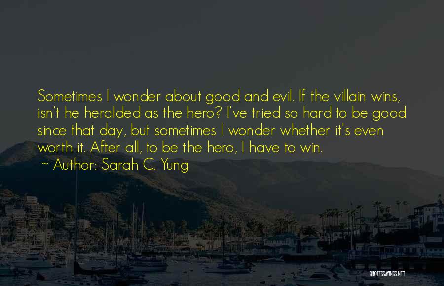 Sometimes Evil Wins Quotes By Sarah C. Yung