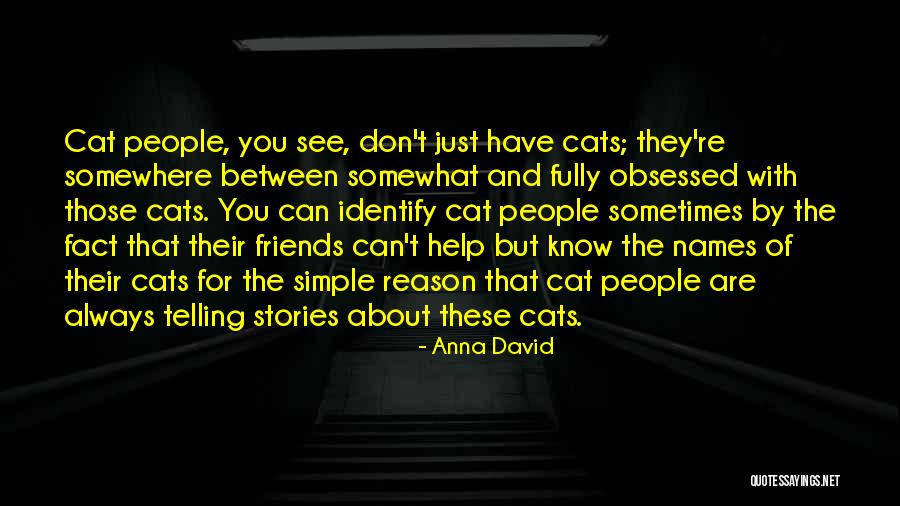 Sometimes Friends Quotes By Anna David Sometimes Friends Quotes By Anna David
