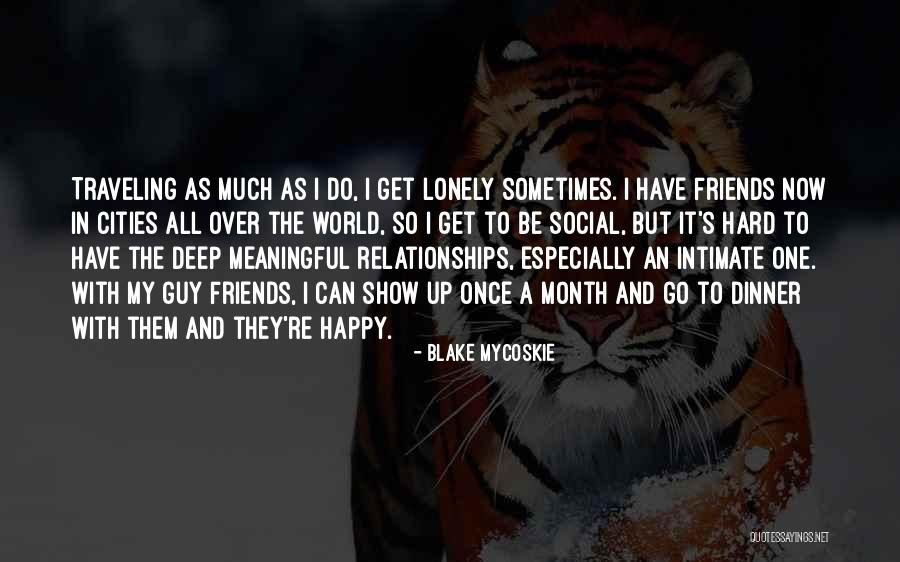 Sometimes Friends Quotes By Blake Mycoskie Sometimes Friends Quotes By Blake Mycoskie