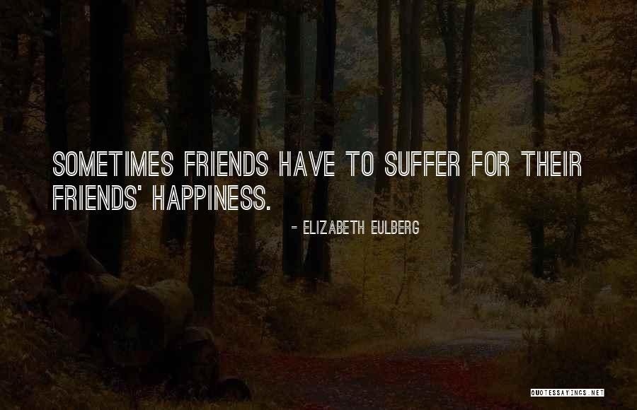 Sometimes Friends Quotes By Elizabeth Eulberg Sometimes Friends Quotes By Elizabeth Eulberg