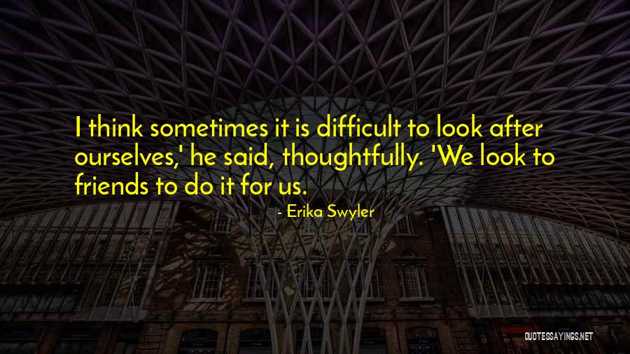 Sometimes Friends Quotes By Erika Swyler Sometimes Friends Quotes By Erika Swyler