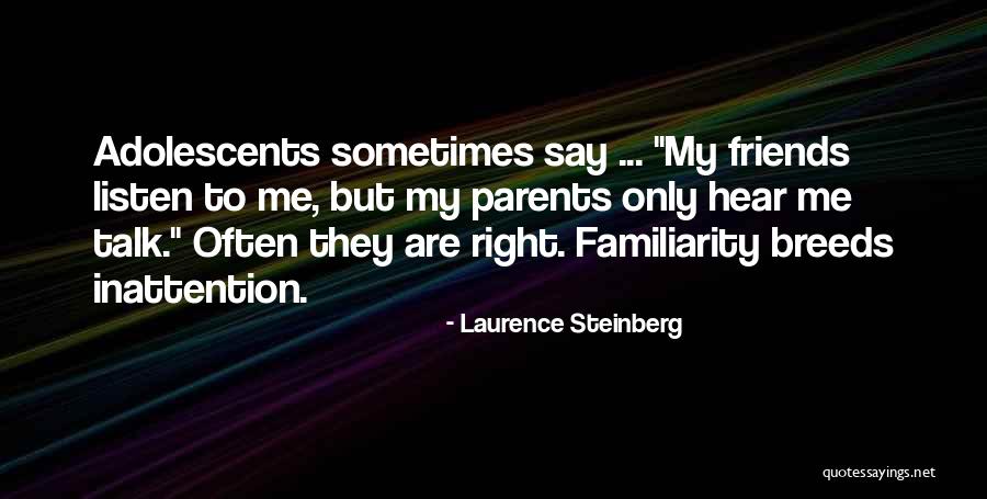 Sometimes Friends Quotes By Laurence Steinberg Sometimes Friends Quotes By Laurence Steinberg