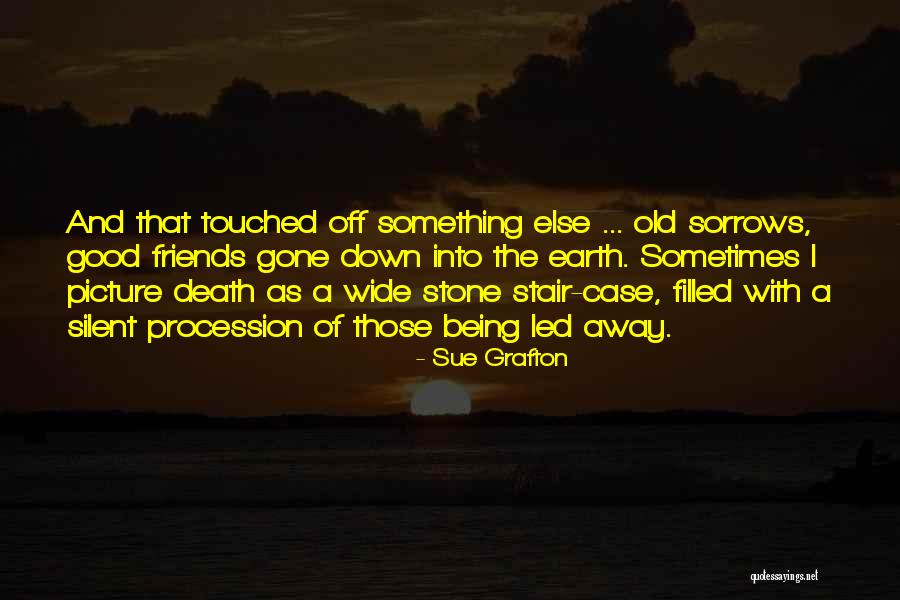 Sometimes Friends Quotes By Sue Grafton Sometimes Friends Quotes By Sue Grafton