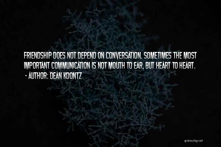 Sometimes Friendship Quotes By Dean Koontz