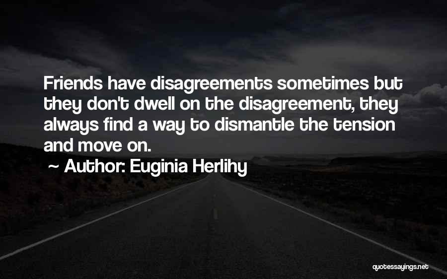 Sometimes Friendship Quotes By Euginia Herlihy