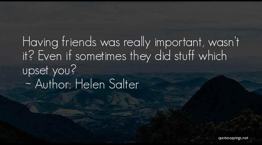 Sometimes Friendship Quotes By Helen Salter