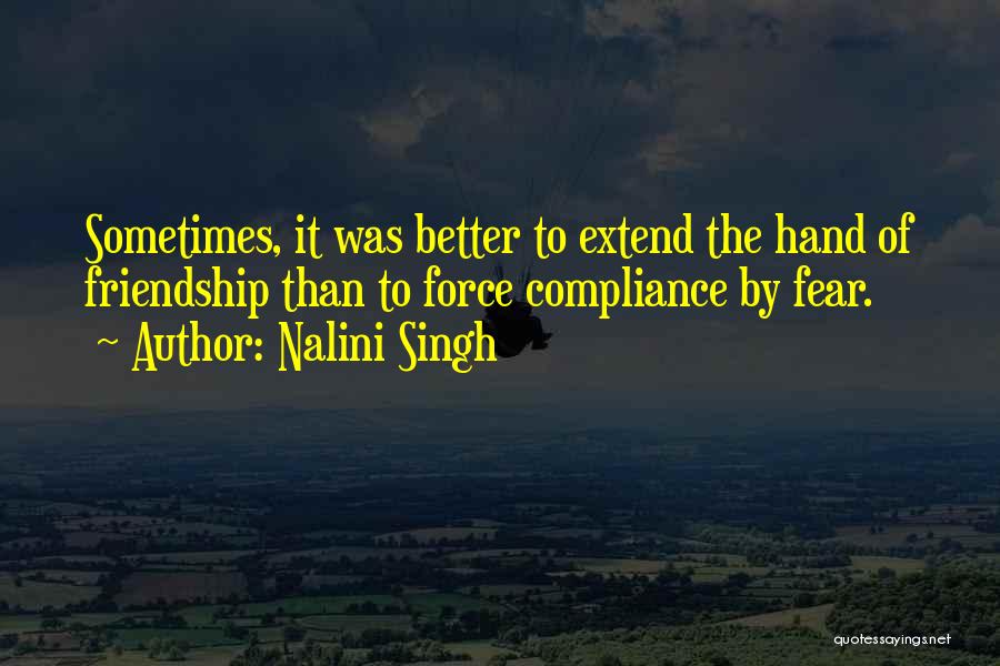 Sometimes Friendship Quotes By Nalini Singh