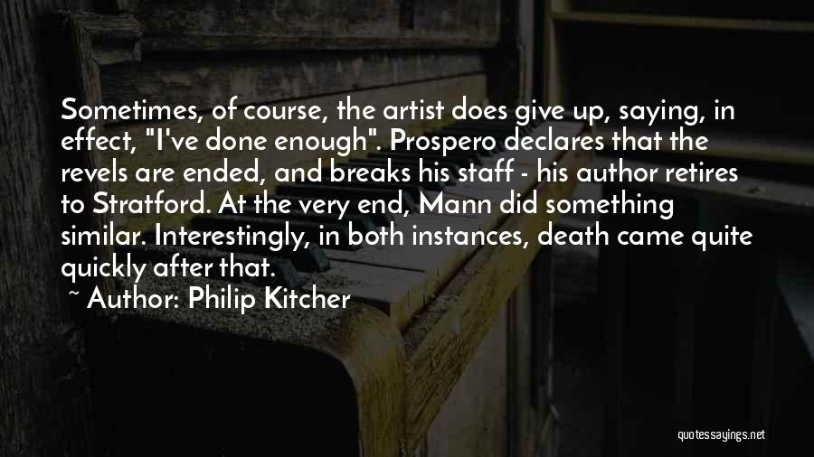 Sometimes Giving Up Quotes By Philip Kitcher