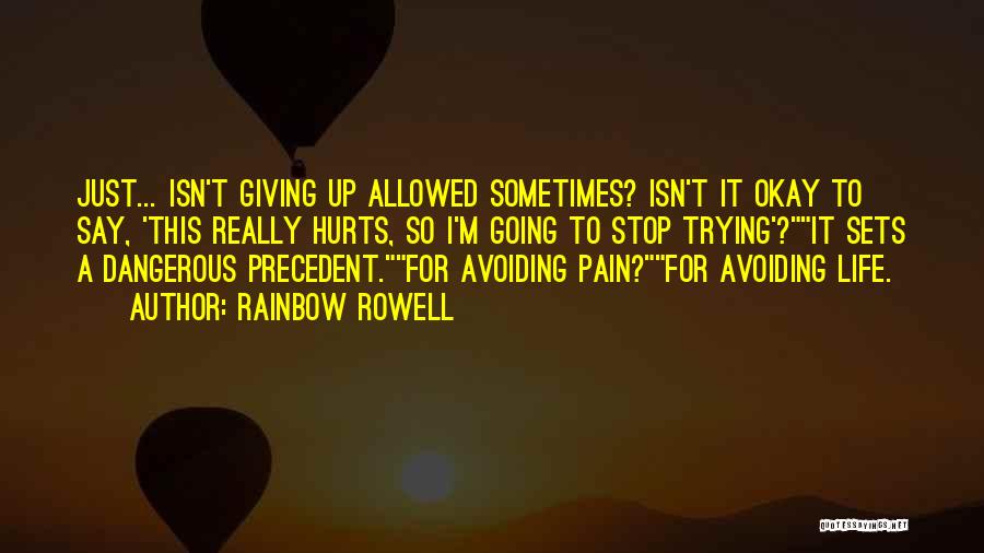 Sometimes Giving Up Quotes By Rainbow Rowell