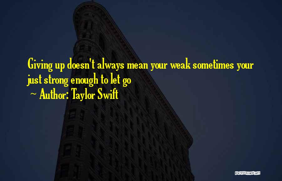 Sometimes Giving Up Quotes By Taylor Swift