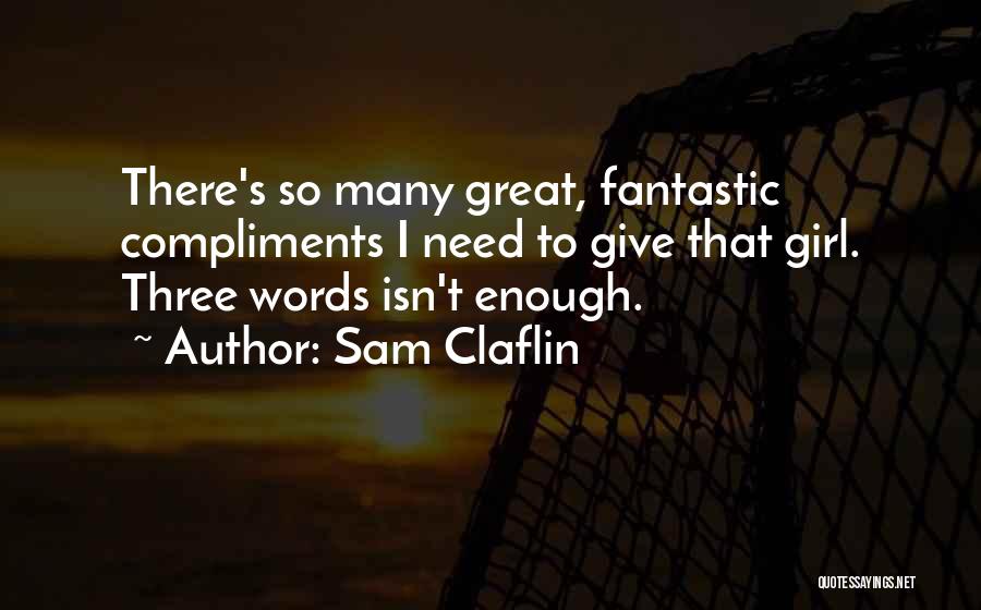 Sometimes Giving Your All Isn't Enough Quotes By Sam Claflin