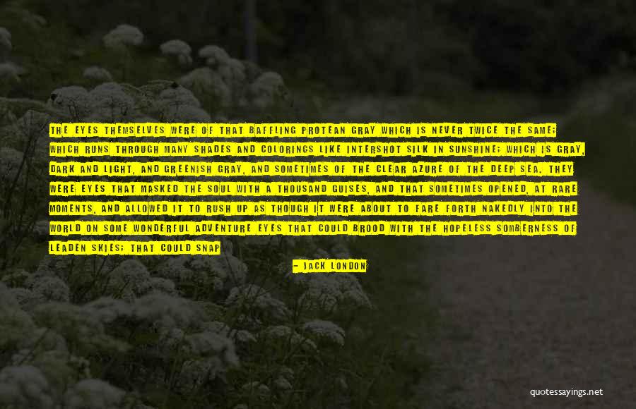 Sometimes Gladness Quotes By Jack London Sometimes Gladness Quotes By Jack London