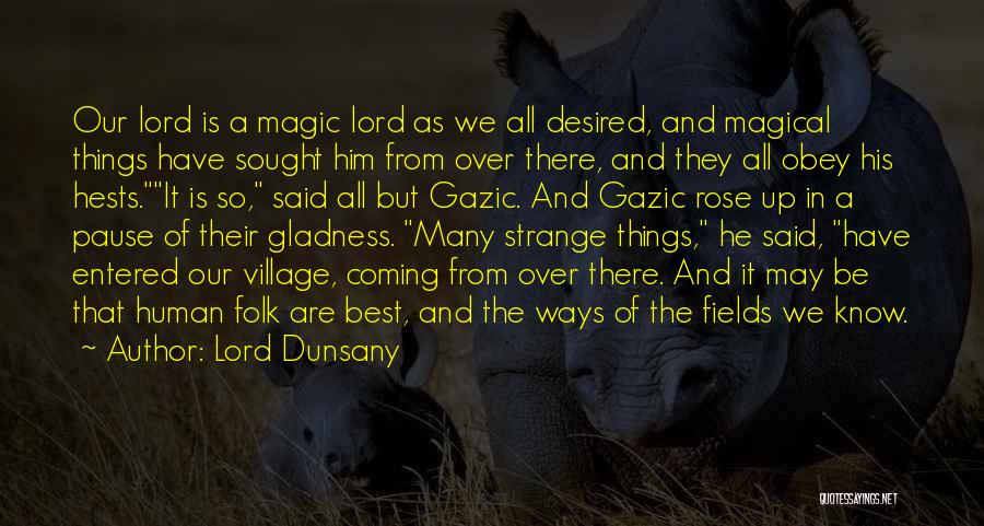 Sometimes Gladness Quotes By Lord Dunsany