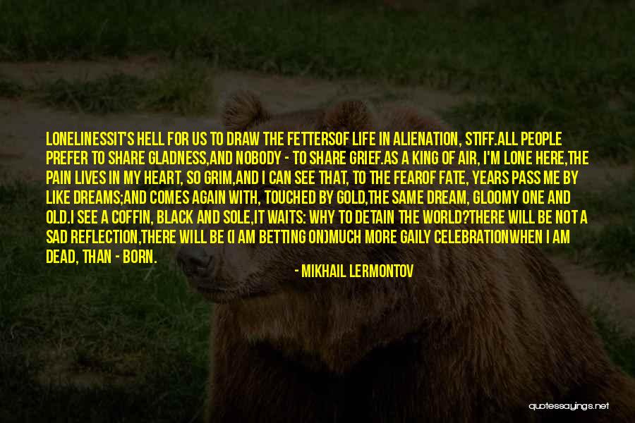 Sometimes Gladness Quotes By Mikhail Lermontov Sometimes Gladness Quotes By Mikhail Lermontov