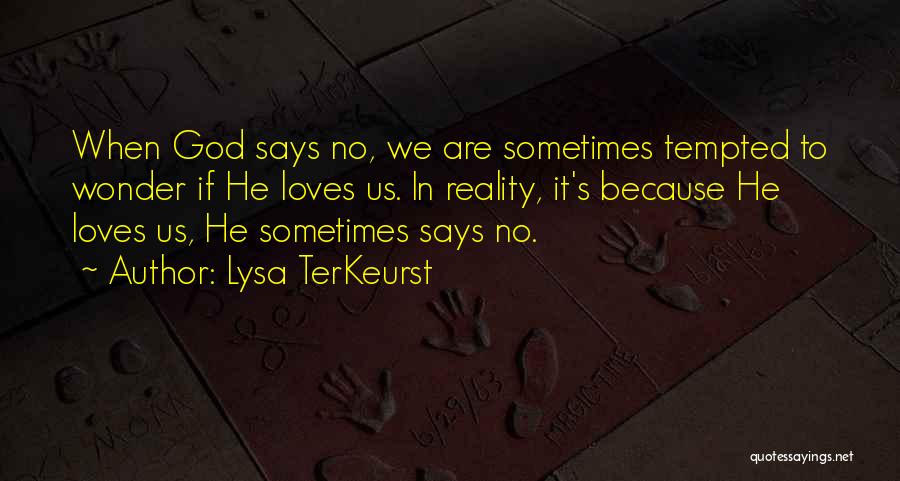 Sometimes God Says No Quotes By Lysa TerKeurst