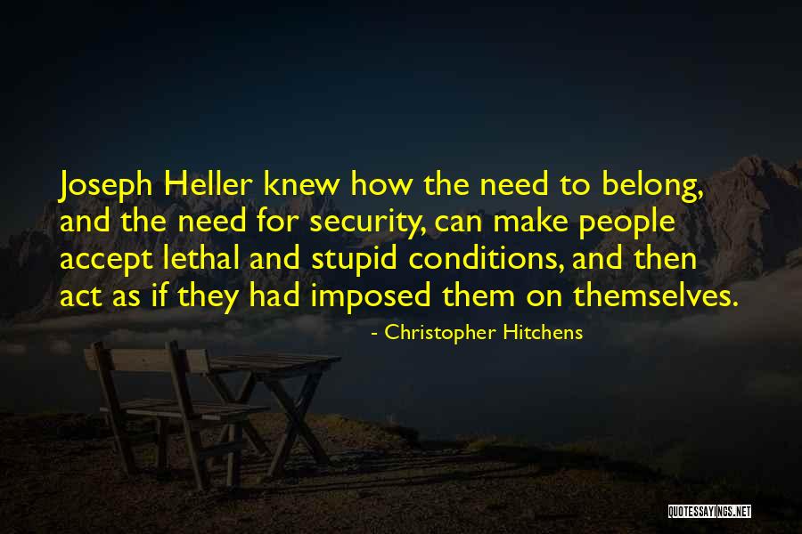 Sometimes I Act Stupid Quotes By Christopher Hitchens Sometimes I Act Stupid Quotes By Christopher Hitchens