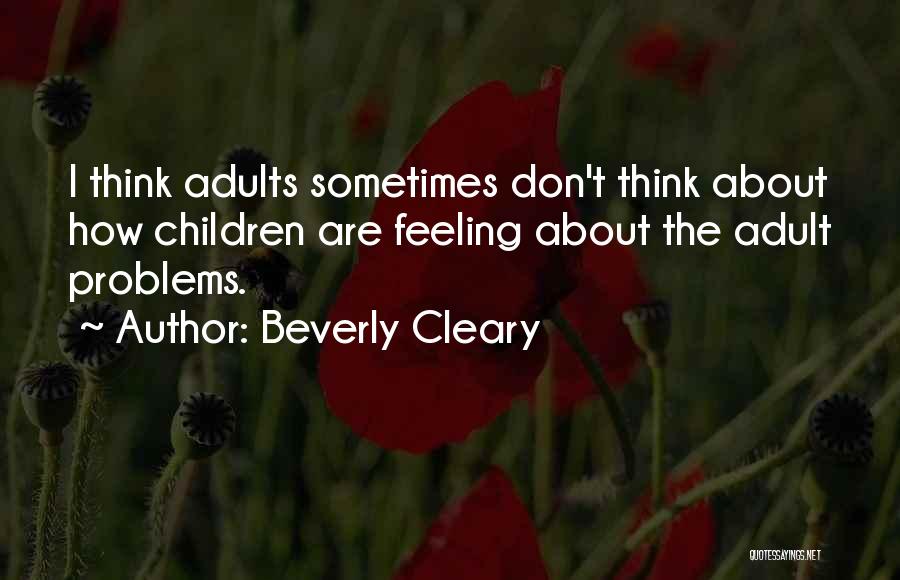 Sometimes I Don't Think Quotes By Beverly Cleary