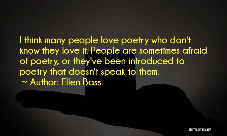 Sometimes I Don't Think Quotes By Ellen Bass
