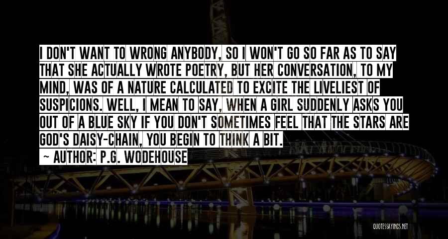 Sometimes I Don't Think Quotes By P.G. Wodehouse