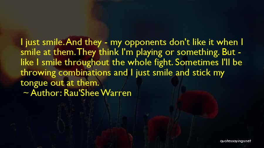 Sometimes I Don't Think Quotes By Rau'Shee Warren