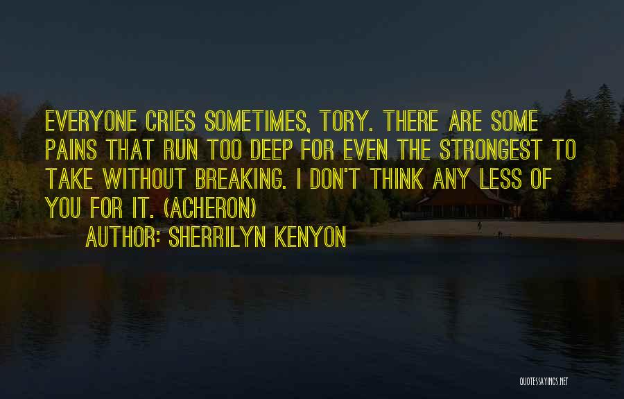 Sometimes I Don't Think Quotes By Sherrilyn Kenyon
