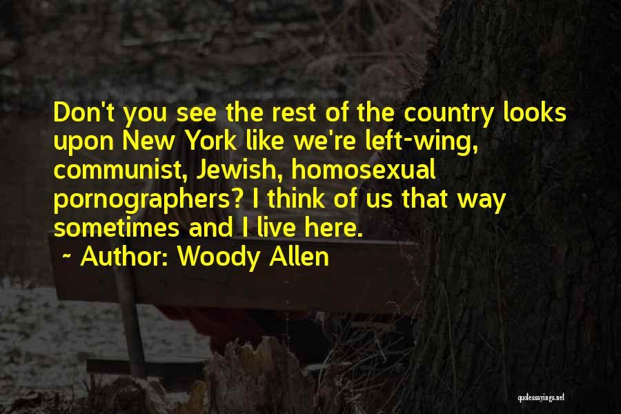 Sometimes I Don't Think Quotes By Woody Allen