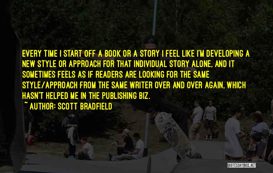Sometimes I Feel Alone Quotes By Scott Bradfield