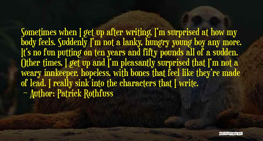 Sometimes I Feel Hopeless Quotes By Patrick Rothfuss