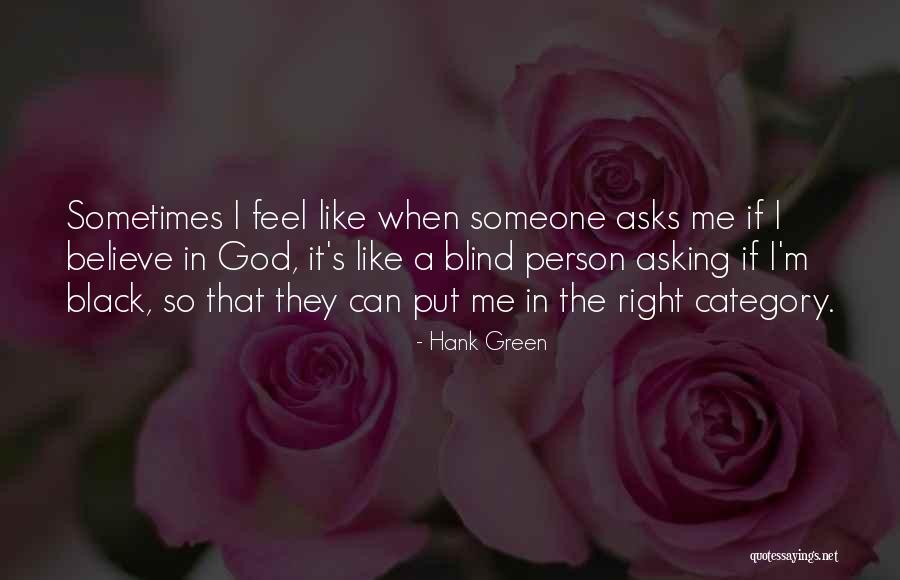Sometimes I Feel Like Quotes By Hank Green Sometimes I Feel Like Quotes By Hank Green