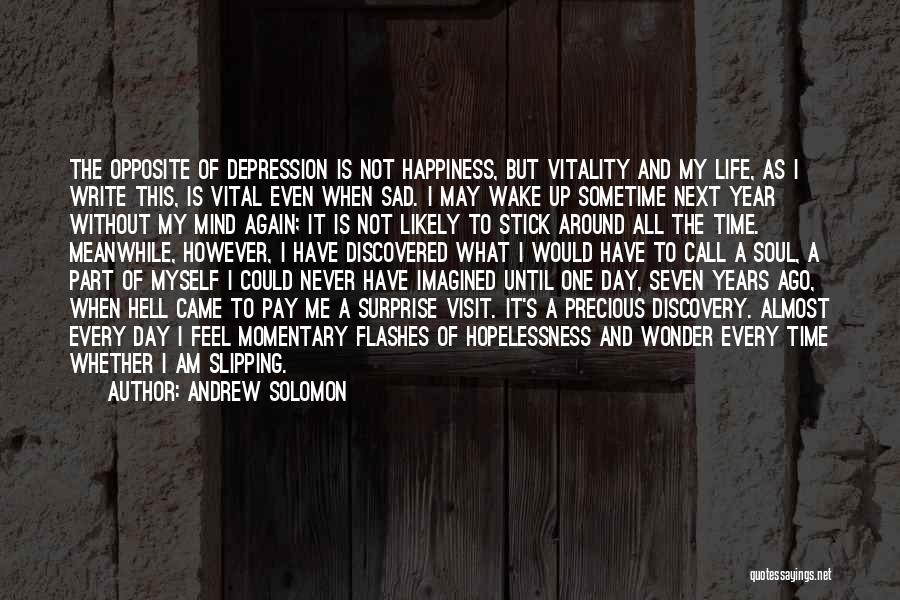 Sometimes I Feel Sad For No Reason Quotes By Andrew Solomon