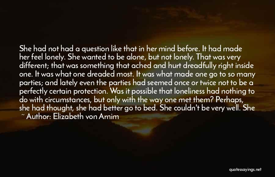 Sometimes I Feel So Lonely Quotes By Elizabeth Von Arnim