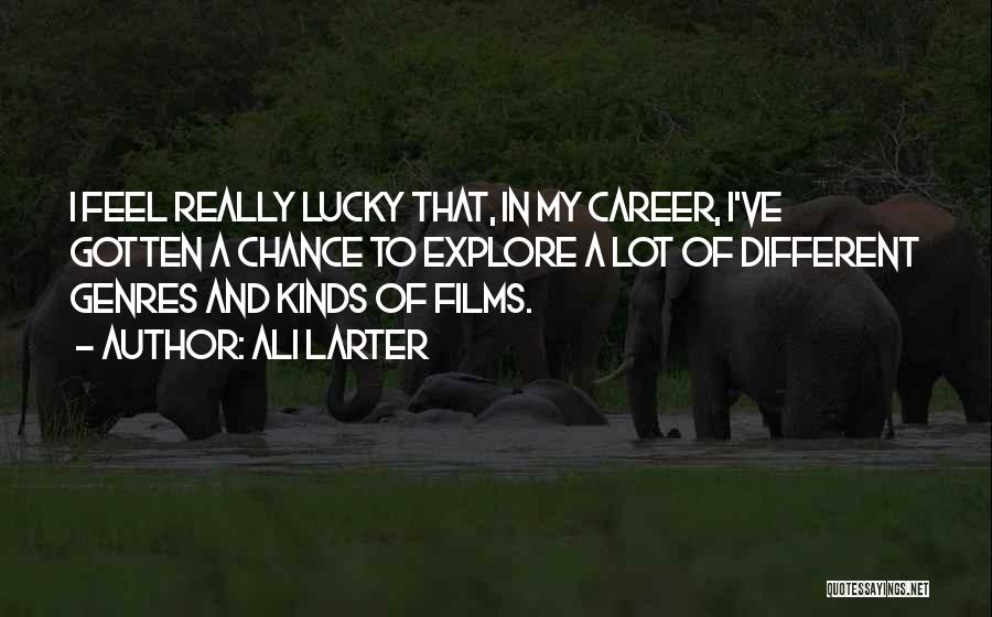 Sometimes I Feel So Lucky Quotes By Ali Larter