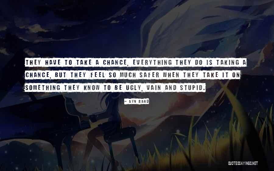 Sometimes I Feel Ugly Quotes By Ayn Rand Sometimes I Feel Ugly Quotes By Ayn Rand