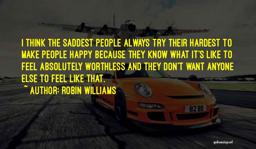 Sometimes I Feel Worthless Quotes By Robin Williams