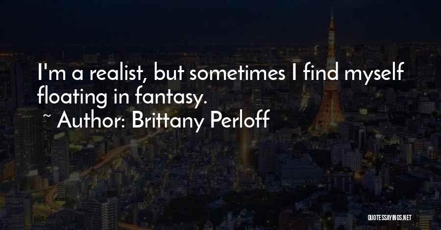 Sometimes I Find Myself Quotes By Brittany Perloff