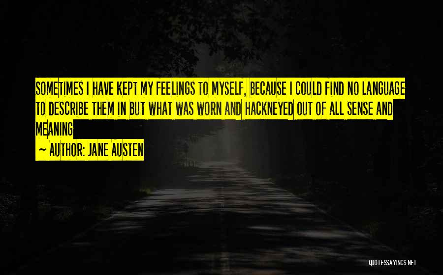 Sometimes I Find Myself Quotes By Jane Austen