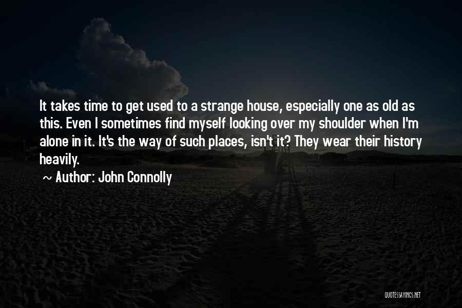 Sometimes I Find Myself Quotes By John Connolly