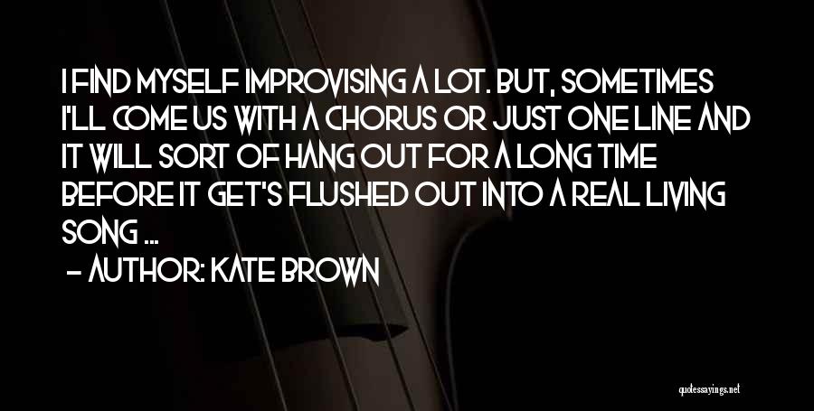 Sometimes I Find Myself Quotes By Kate Brown