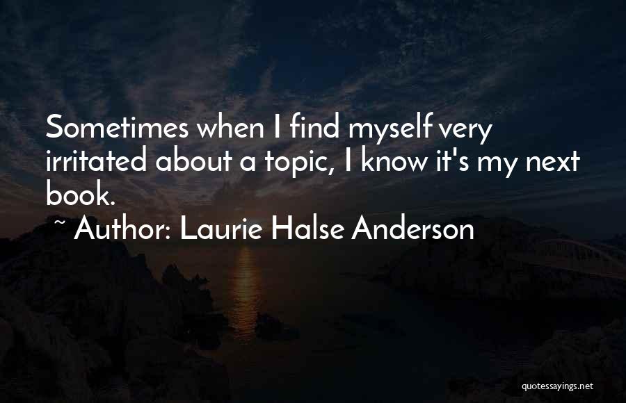 Sometimes I Find Myself Quotes By Laurie Halse Anderson