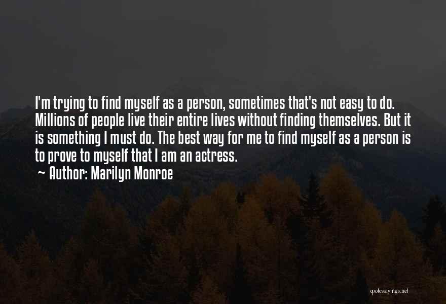 Sometimes I Find Myself Quotes By Marilyn Monroe